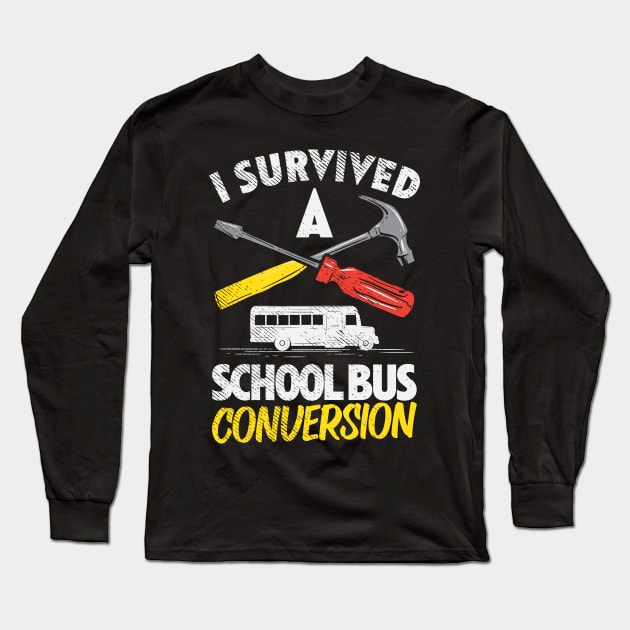 I Survived A Schoolbus Conversion Long Sleeve T-Shirt by maxdax